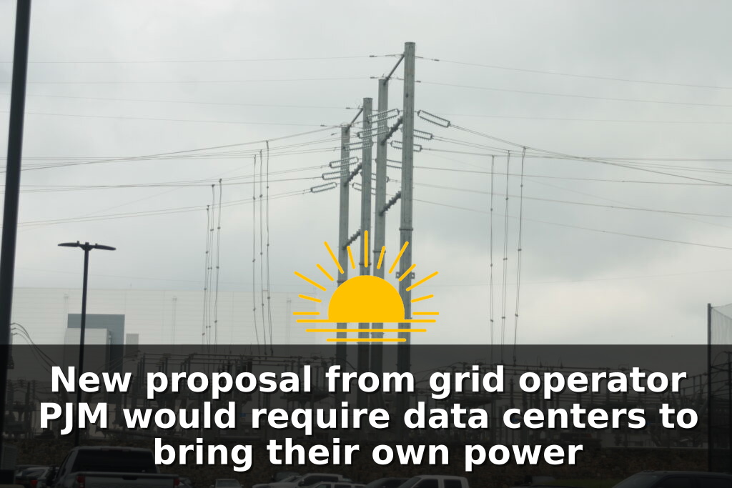 New proposal from grid operator PJM would require data centers to bring their own power