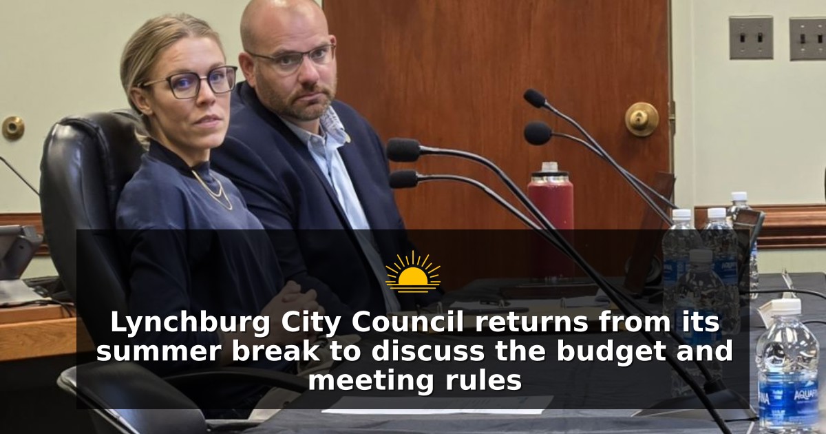 Lynchburg City Council returns from its summer break to discuss the budget and meeting rules
