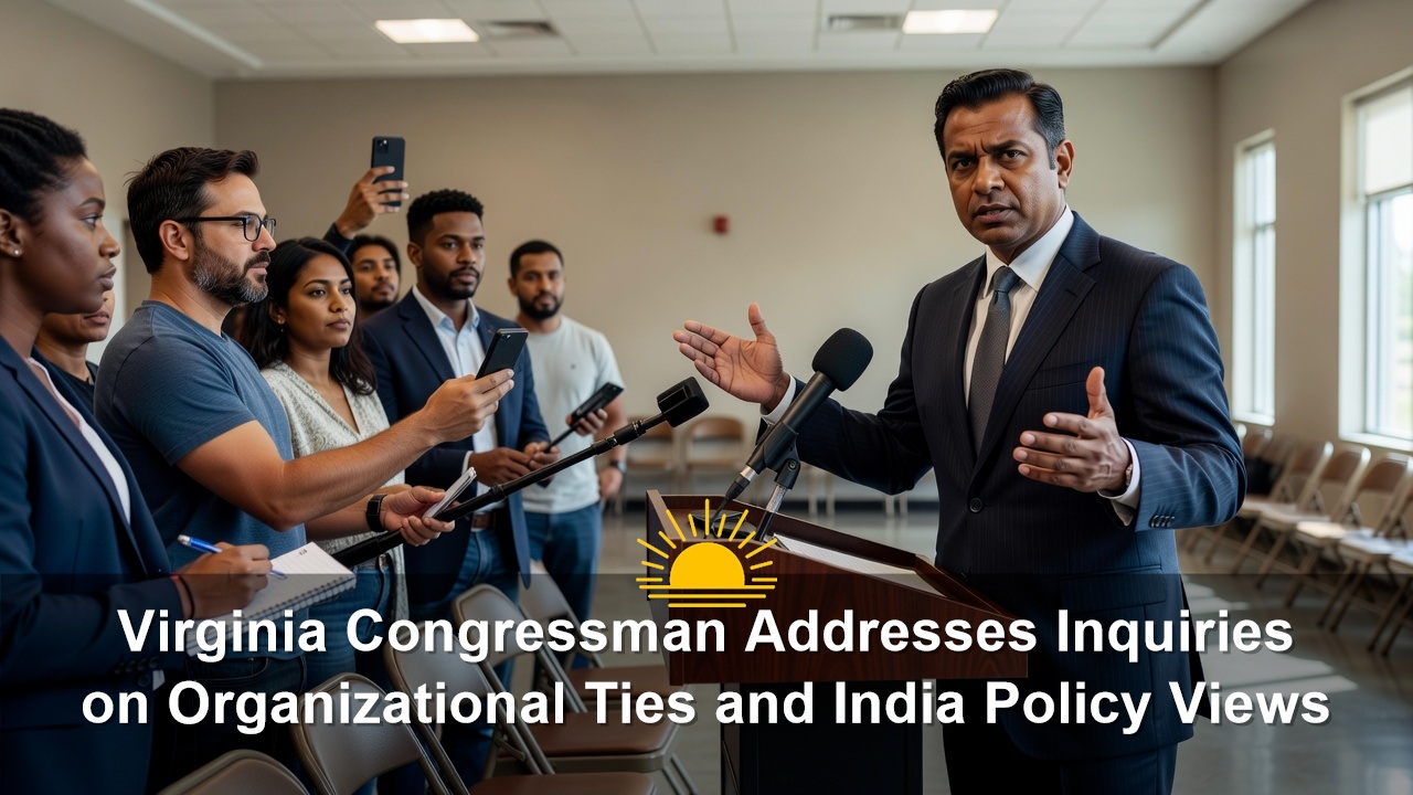 Virginia Congressman Suhas Subramanyam Addresses Inquiries on Organizational Ties and India Policy Views
