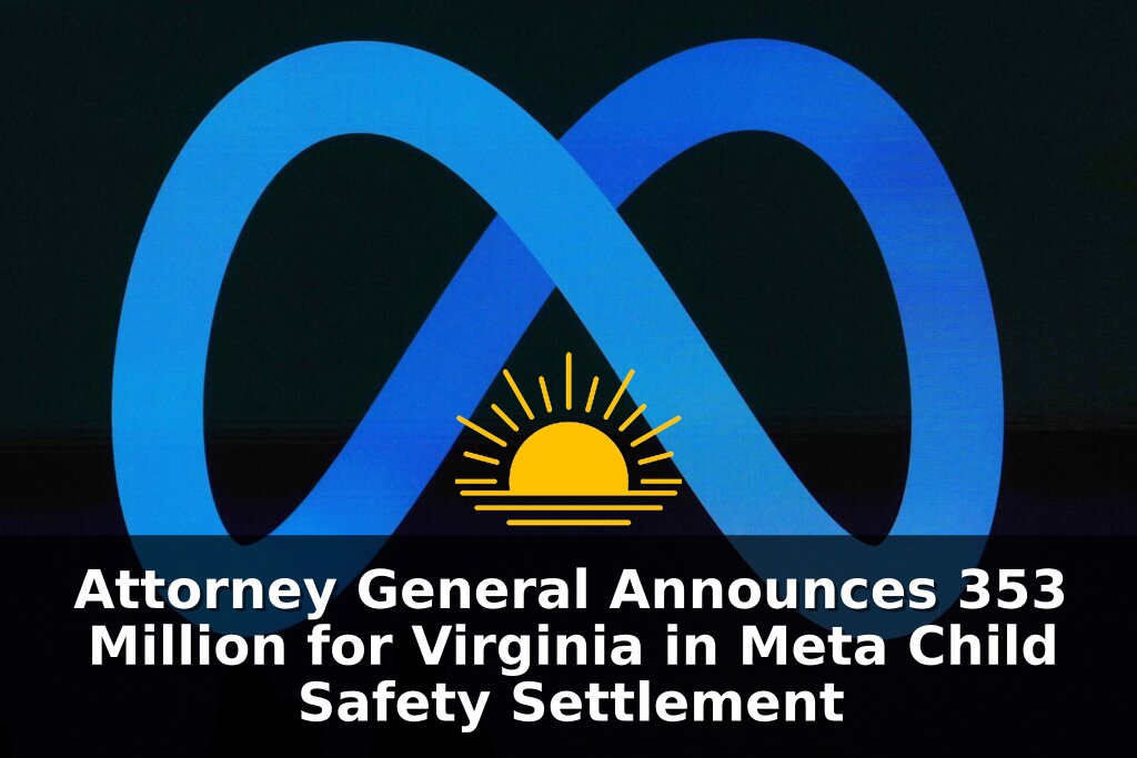 Attorney General Announces 353 Million for Virginia in Meta Child Safety Settlement