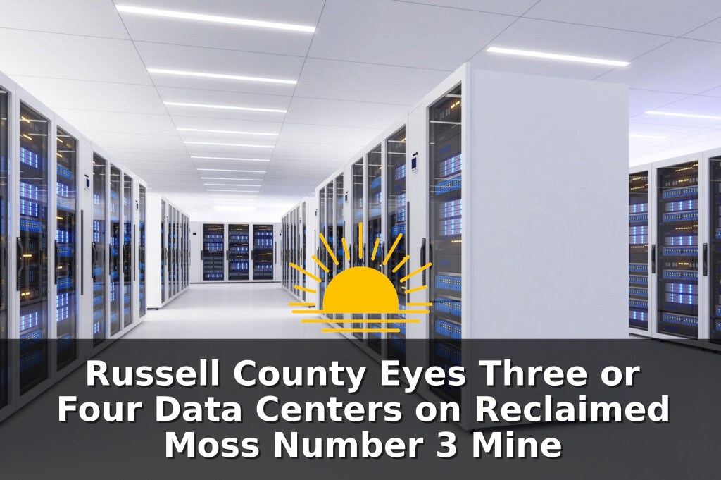 Russell County Eyes Three or Four Data Centers on Reclaimed Moss Number 3 Mine