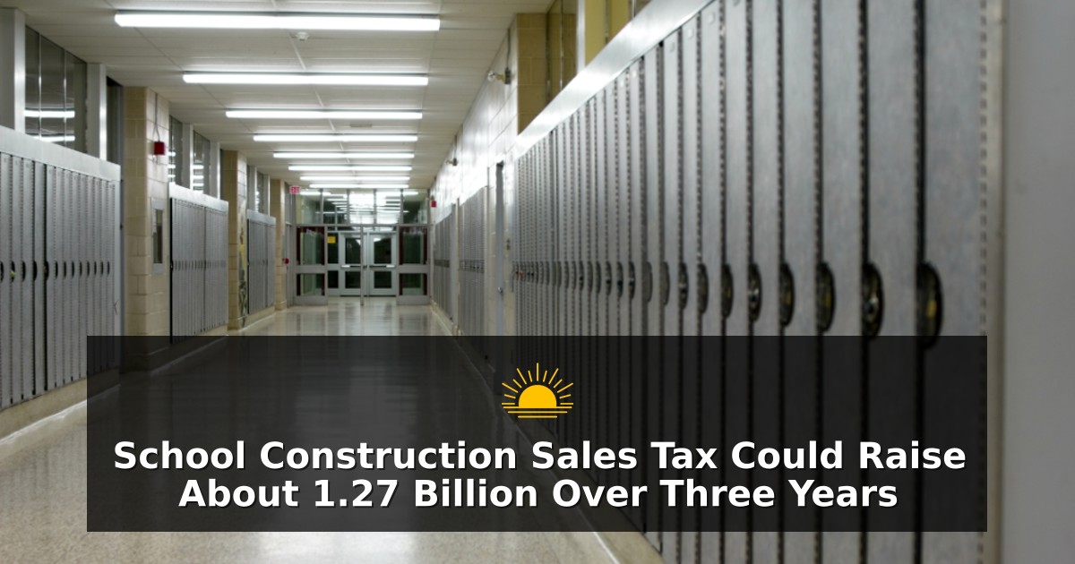 School Construction Sales Tax Could Raise About 1.27 Billion Over Three Years