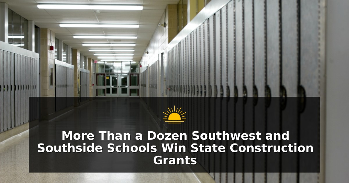 More Than a Dozen Southwest and Southside Schools Win State Construction Grants
