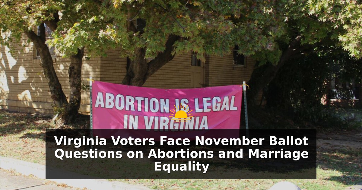Virginia Voters Face November Ballot Questions on Abortions and Marriage Equality