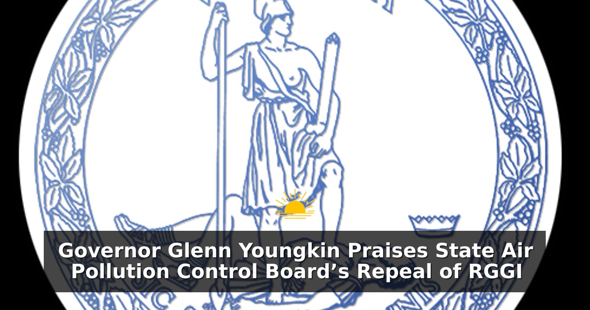 Governor Glenn Youngkin Praises State Air Pollution Control Board’s Repeal of RGGI