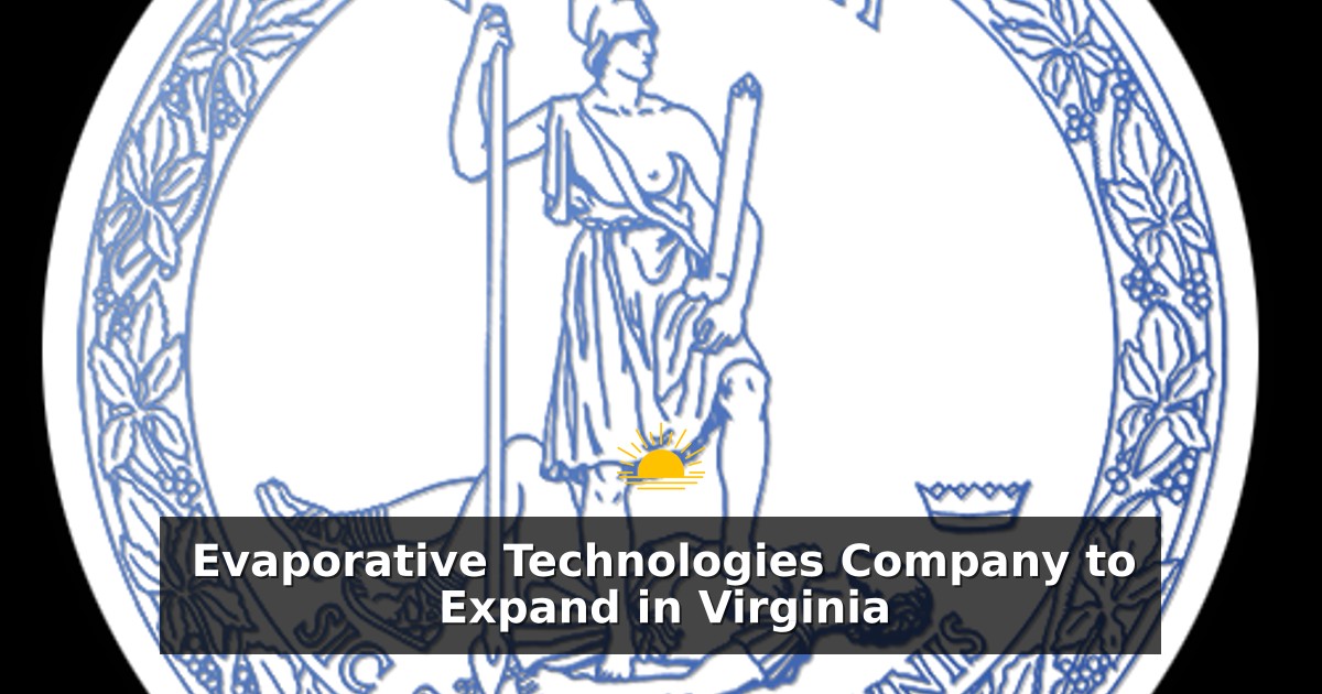 Evaporative Technologies Company to Expand in Virginia