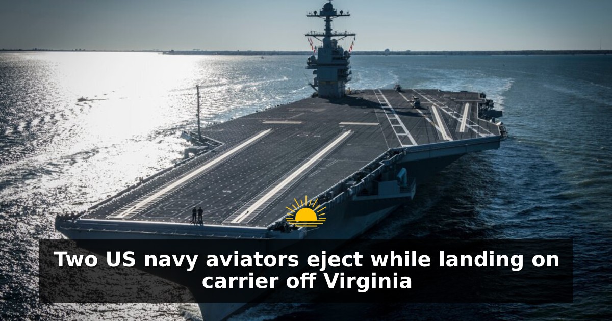 Two US navy aviators eject while landing on carrier off Virginia