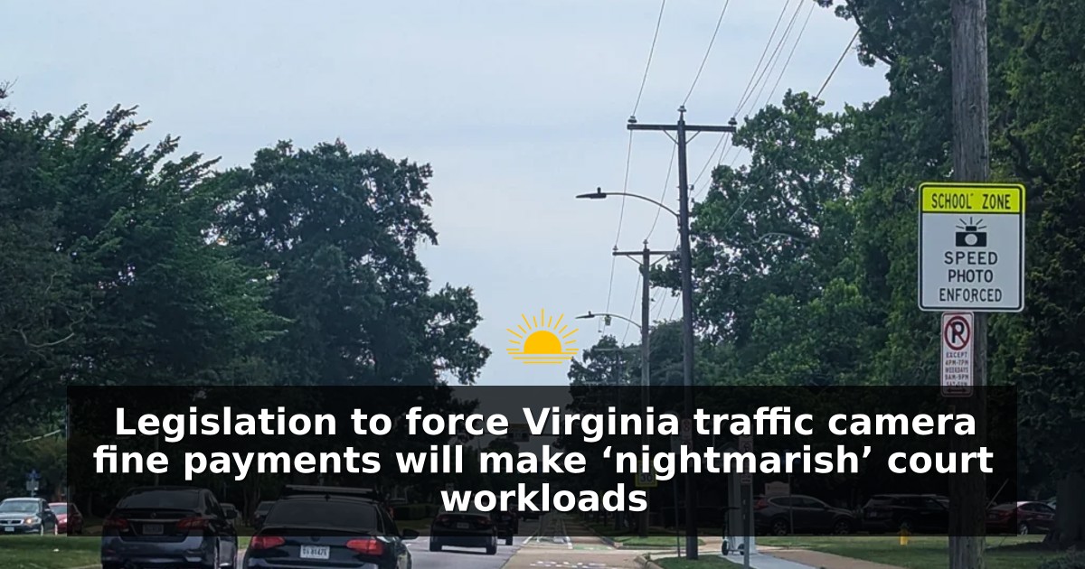 Legislation to force Virginia traffic camera fine payments will make ‘nightmarish’ court workloads