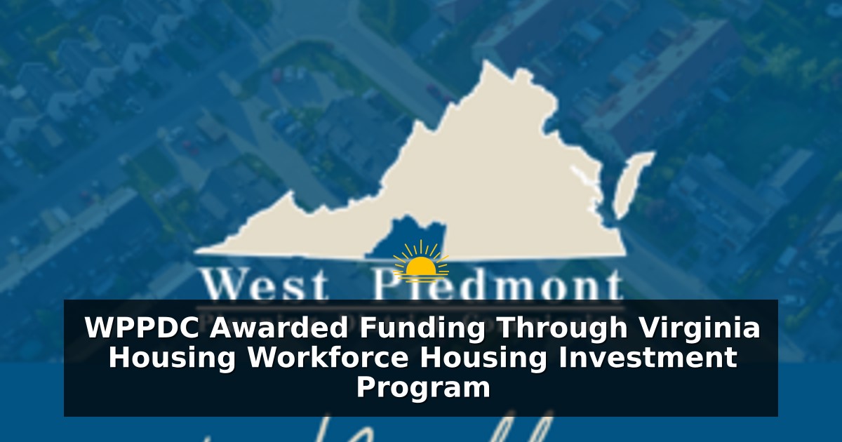 West Piedmont Planning District Commission Awarded Funding Through Virginia Housing Workforce Housing Investment Program