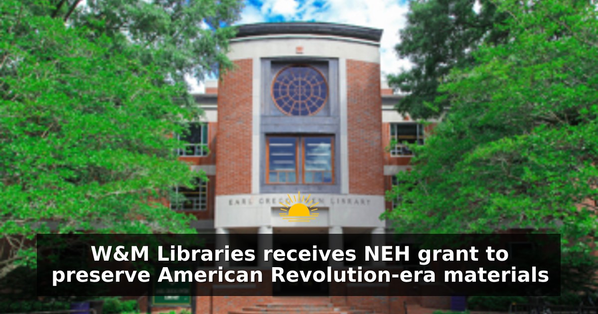 William & Mary Libraries receives NEH grant to preserve American Revolution-era materials