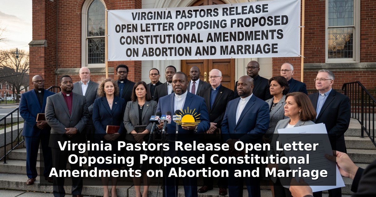 Virginia Pastors Release Open Letter Opposing Proposed Constitutional Amendments on Abortion and Marriage-orig