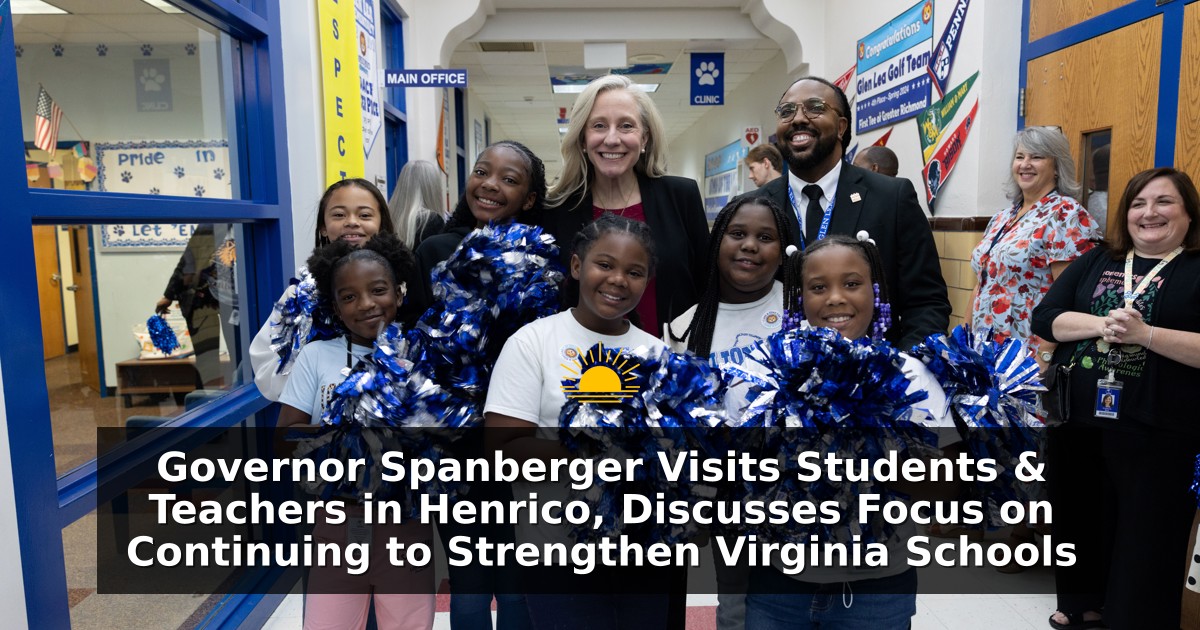 Governor Spanberger Visits Students & Teachers in Henrico, Discusses Focus on Continuing to Strengthen Virginia Schools