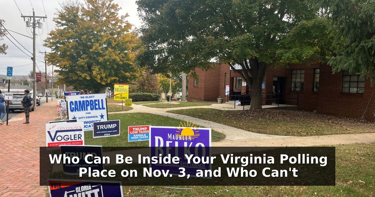 Who Can Be Inside Your Virginia Polling Place on Nov. 3, and Who Can't