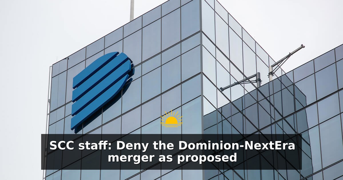 SCC staff: Deny the Dominion-NextEra merger as proposed