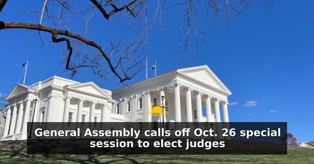 General Assembly calls off Oct. 26 special session to elect judges
