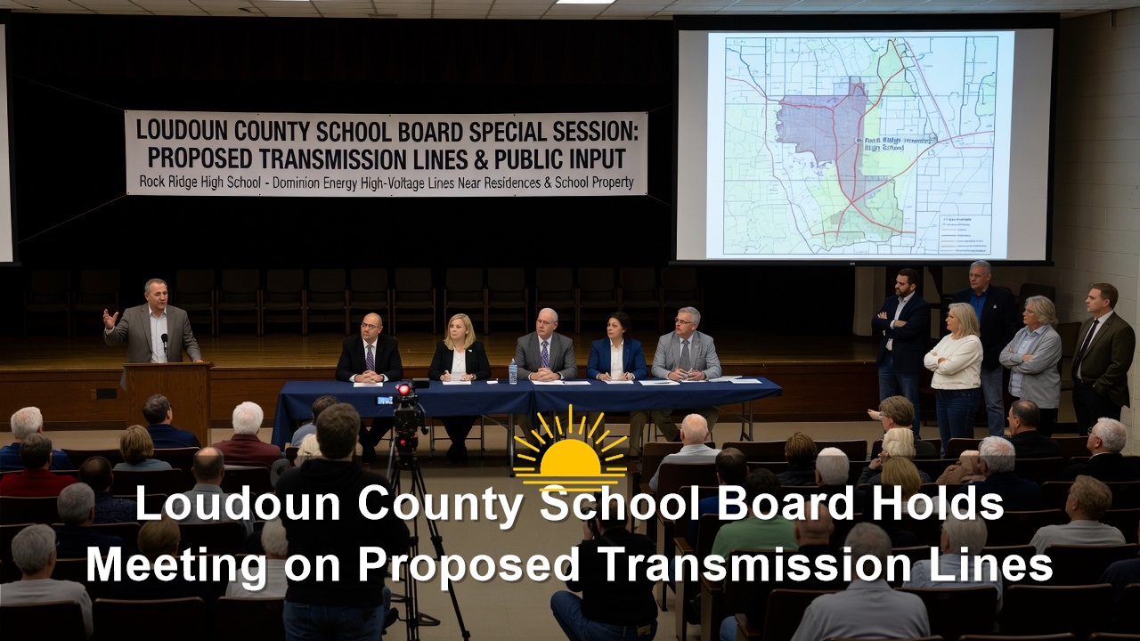 Loudoun County School Board Holds Meeting on Proposed Transmission Lines