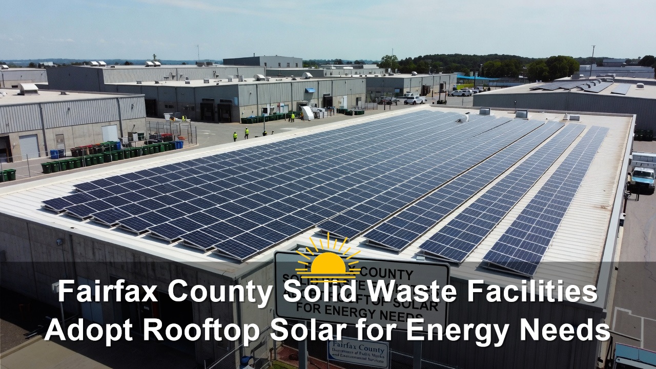 Fairfax County Solid Waste Facilities Adopt Rooftop Solar for Energy Needs